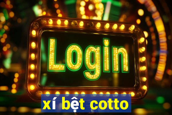 xí bệt cotto