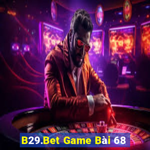 B29.Bet Game Bài 68