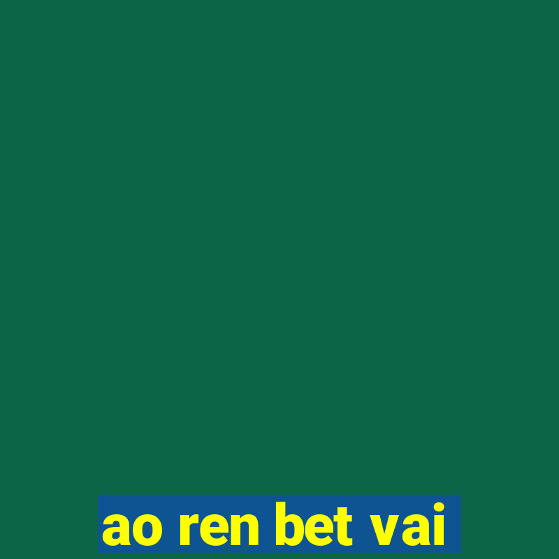 ao ren bet vai