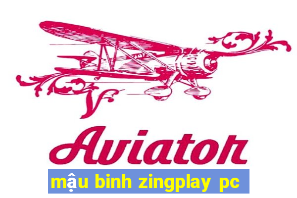 mậu binh zingplay pc