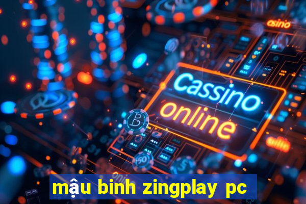 mậu binh zingplay pc