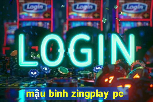 mậu binh zingplay pc