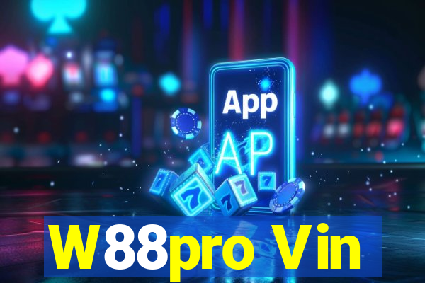 W88pro Vin