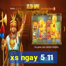 xs ngay 5 11