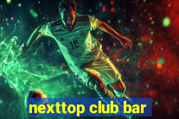 nexttop club bar