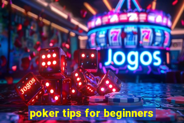 poker tips for beginners