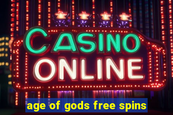 age of gods free spins