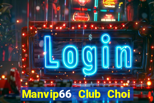 Manvip66 Club Choi Game Bài