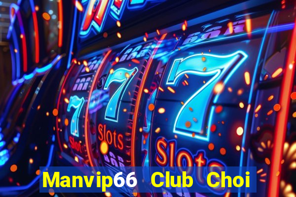 Manvip66 Club Choi Game Bài