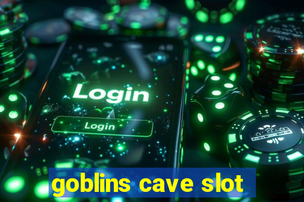 goblins cave slot