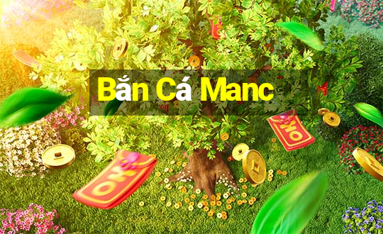 Bắn Cá Manc