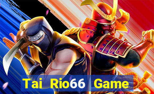 Tai Rio66 Game Bài Tiến Lên