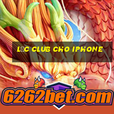 lộc club cho iphone