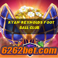 ryan reynolds football club