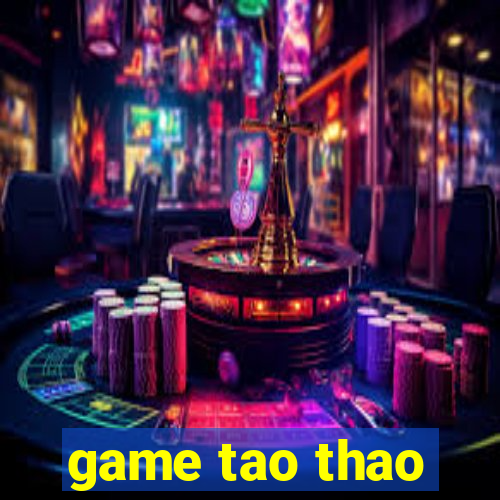 game tao thao