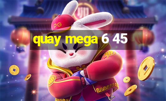 quay mega 6 45