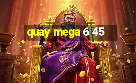 quay mega 6 45