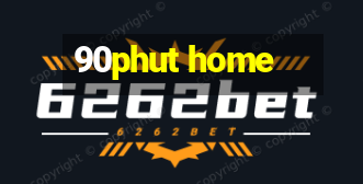 90phut home