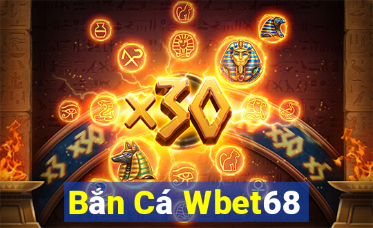 Bắn Cá Wbet68