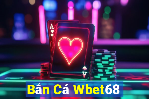 Bắn Cá Wbet68