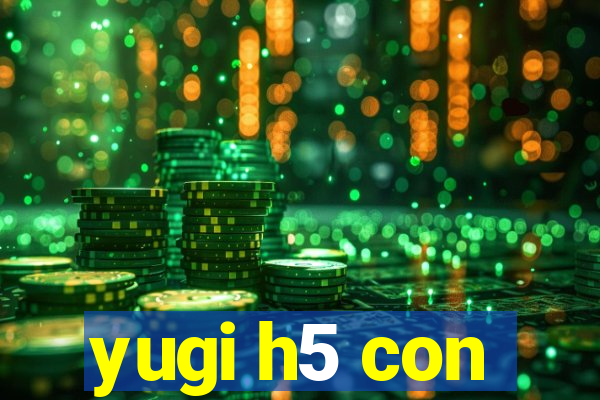 yugi h5 con