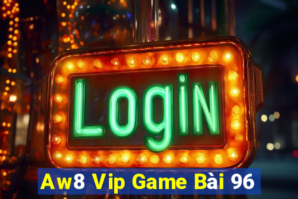 Aw8 Vip Game Bài 96