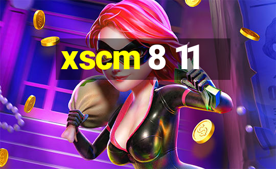 xscm 8 11