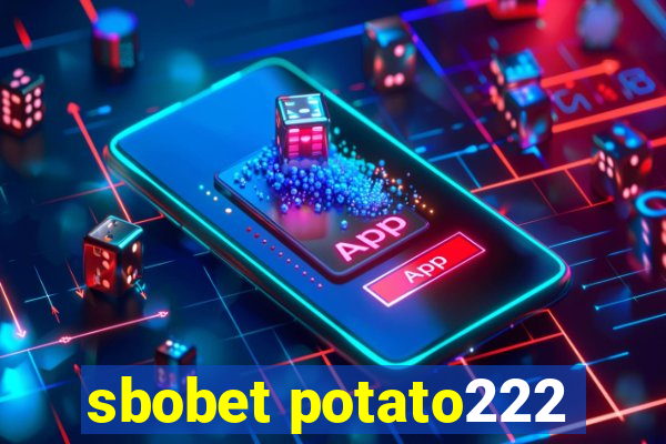 sbobet potato222