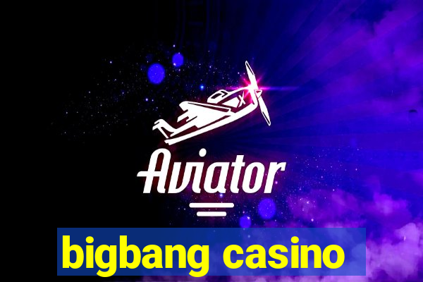 bigbang casino