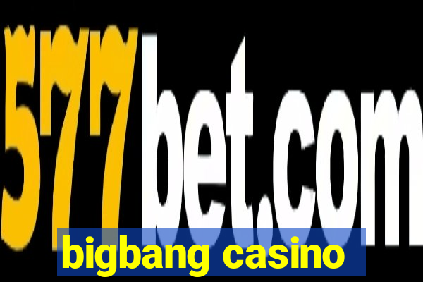 bigbang casino