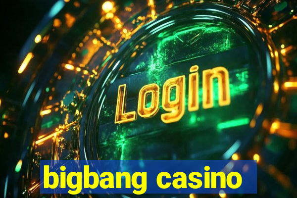 bigbang casino