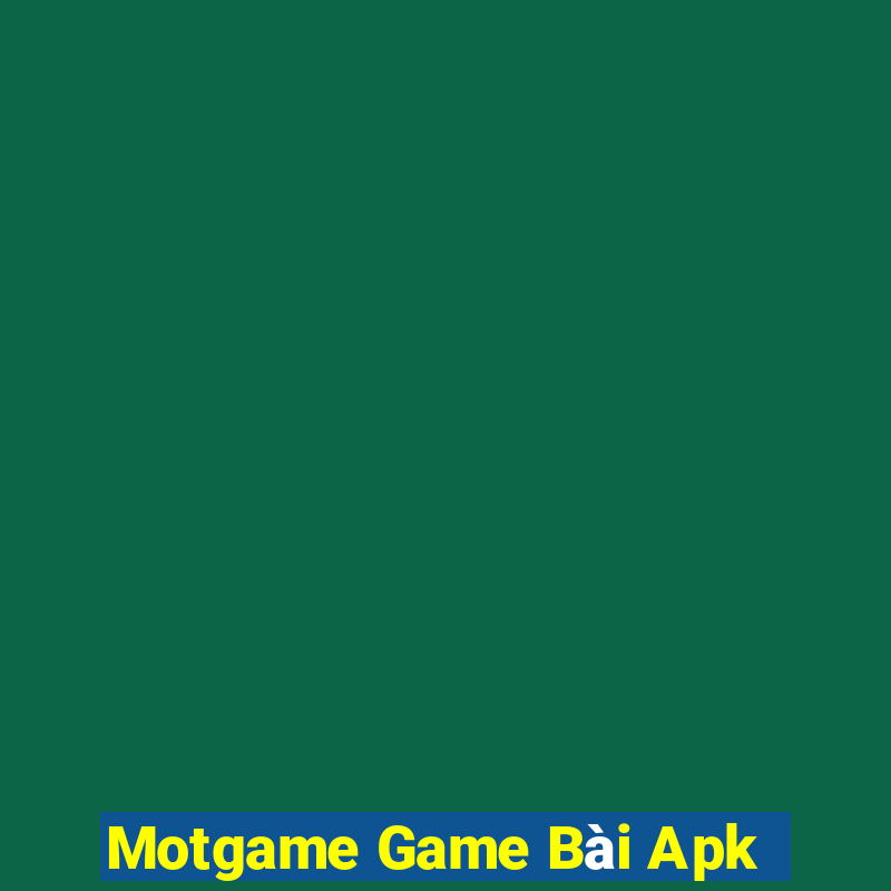 Motgame Game Bài Apk