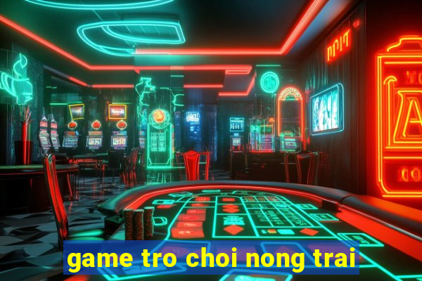 game tro choi nong trai