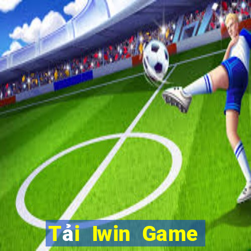 Tải Iwin Game The Bài Mobile 2021