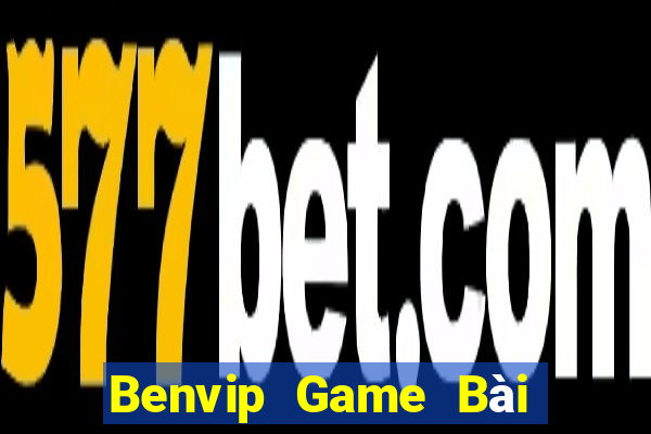 Benvip Game Bài Chơi Với Bạn Bè