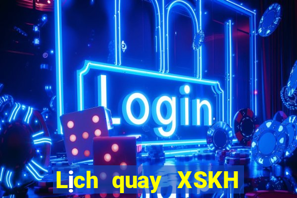 Lịch quay XSKH Chủ Nhật