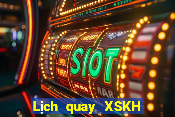 Lịch quay XSKH Chủ Nhật