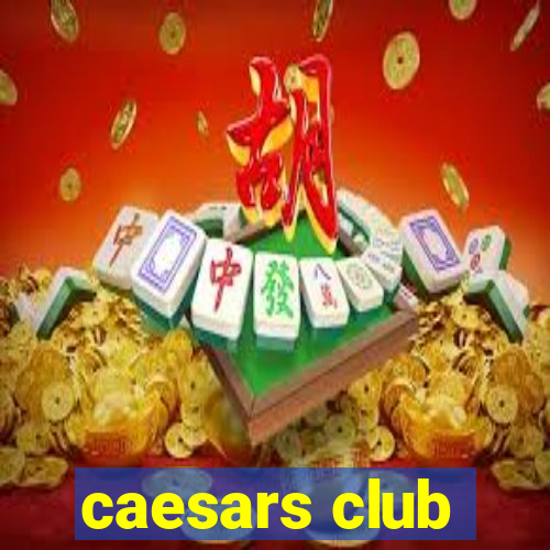 caesars club