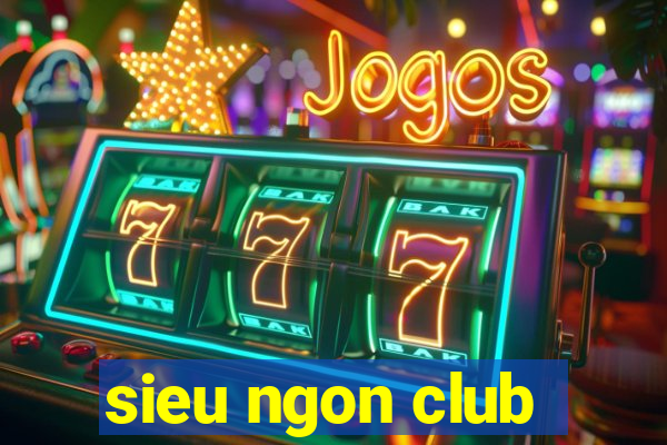 sieu ngon club