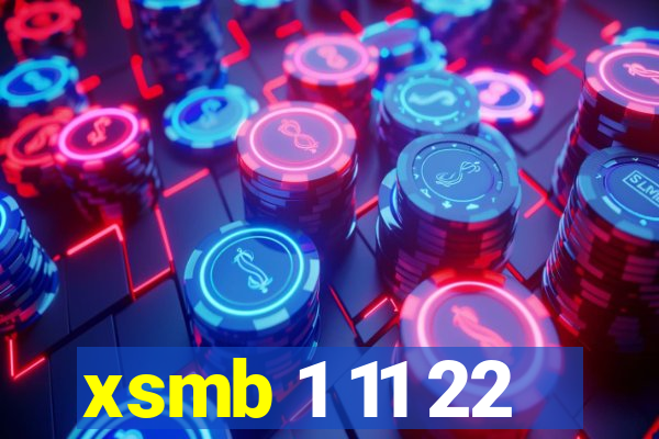 xsmb 1 11 22