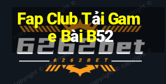 Fap Club Tải Game Bài B52