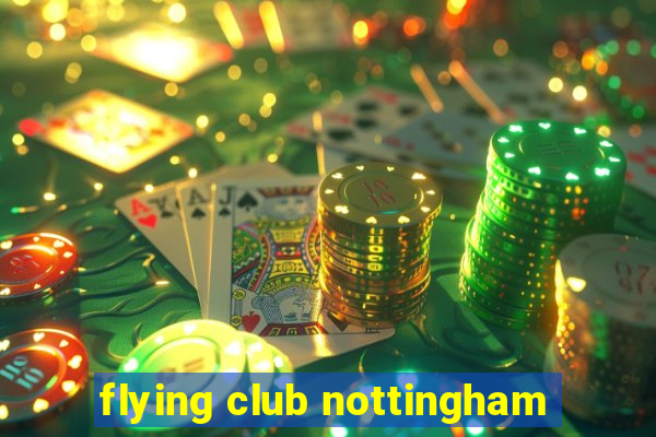 flying club nottingham