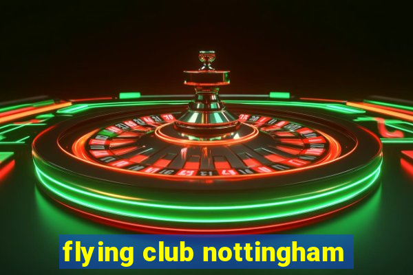 flying club nottingham