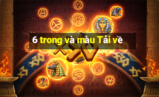 6 trong và màu Tải về