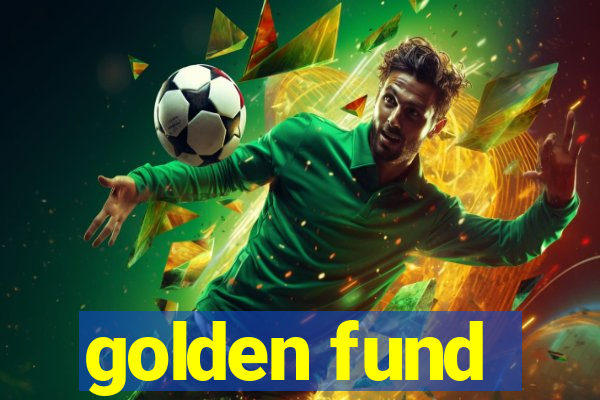 golden fund