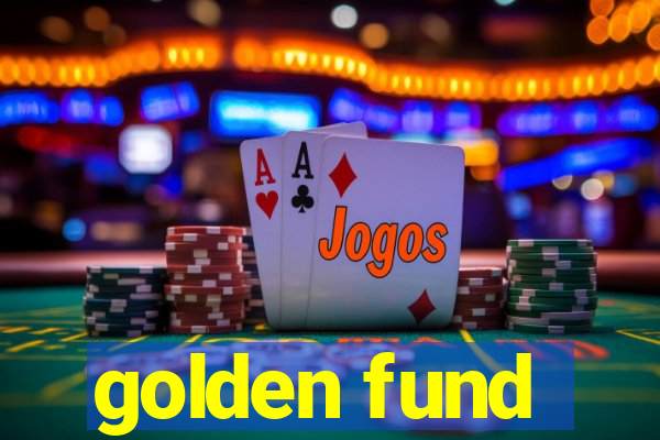 golden fund