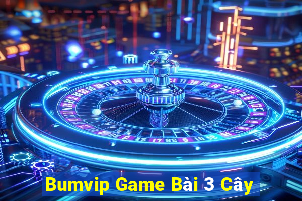 Bumvip Game Bài 3 Cây