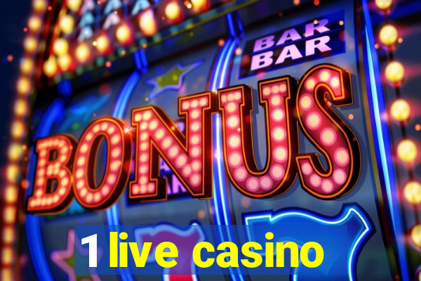 1 live casino