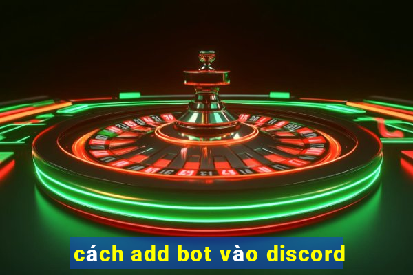 cách add bot vào discord