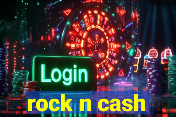 rock n cash